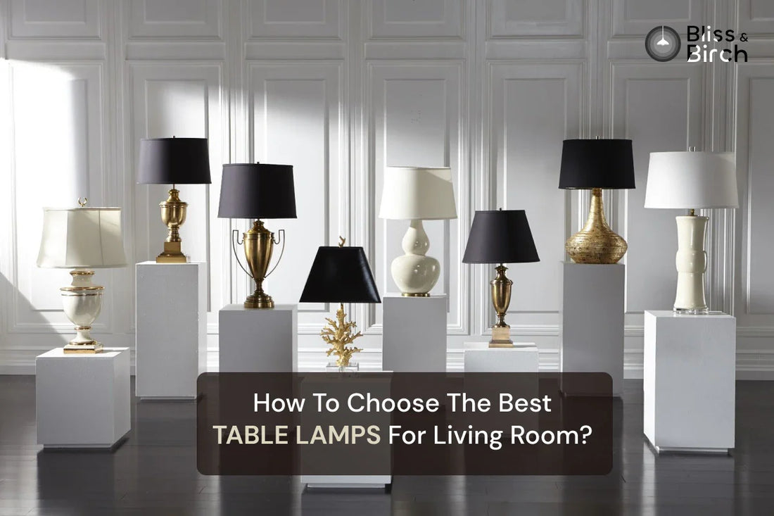 How to Choose Table Lamps for Living Room