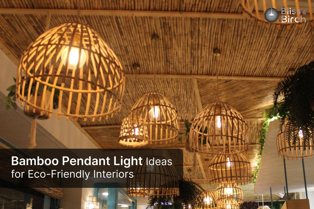Bamboo Pendant Light Ideas for Eco-Friendly Interiors – Bliss & Birch Luxury Lighting Guide