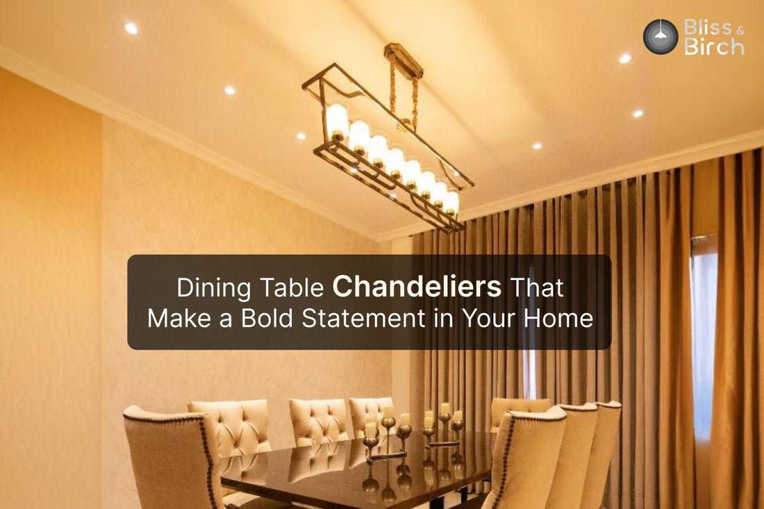 Dining Table Chandeliers That Make a Bold Statement in Your Home