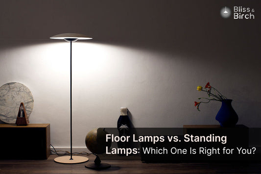 Floor Lamps vs. Standing Lamps: Which One Is Right for You? – Bliss & Birch Luxury Lighting Guide