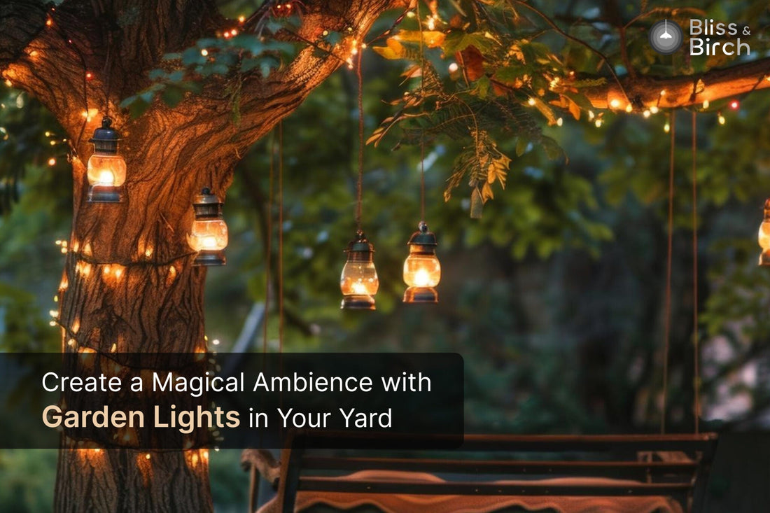 Create a Magical Ambience with Garden Lights in Your Yard – Bliss & Birch Luxury Lighting Guide