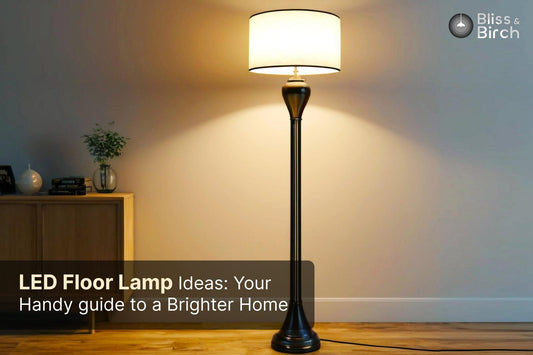 LED Floor Lamp Ideas: Your Handy Guide to a Brighter Home – Bliss & Birch Luxury Lighting Guide