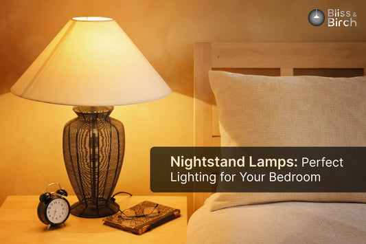 Nightstand Lamps: Perfect Lighting for Your Bedroom – Bliss & Birch Luxury Lighting Guide