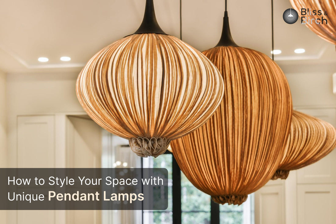 How to Style Your Space with Unique Pendant Lamps – Bliss & Birch Luxury Lighting Guide