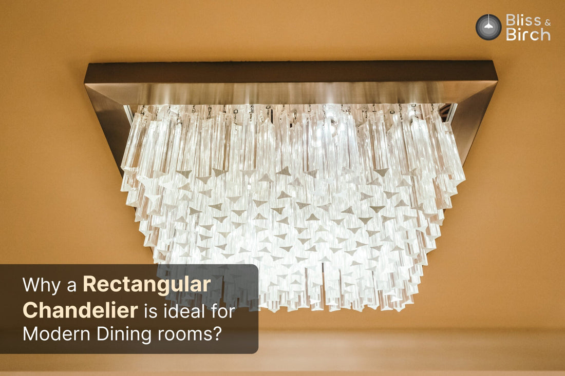 Why a Rectangular Chandelier is Ideal for Modern Dining Rooms – Bliss & Birch Luxury Lighting Guide