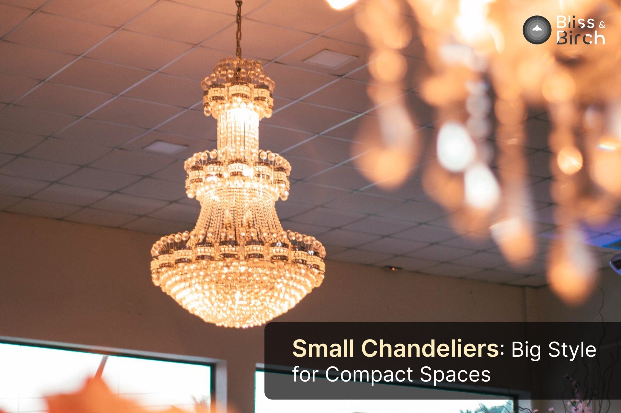Small Chandeliers: Big Style for Compact Spaces | Bliss and Birch