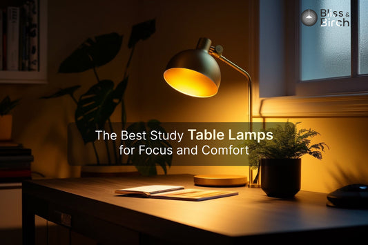 The Best Study Table Lamps for Focus and Comfort – Bliss & Birch Luxury Lighting Guide