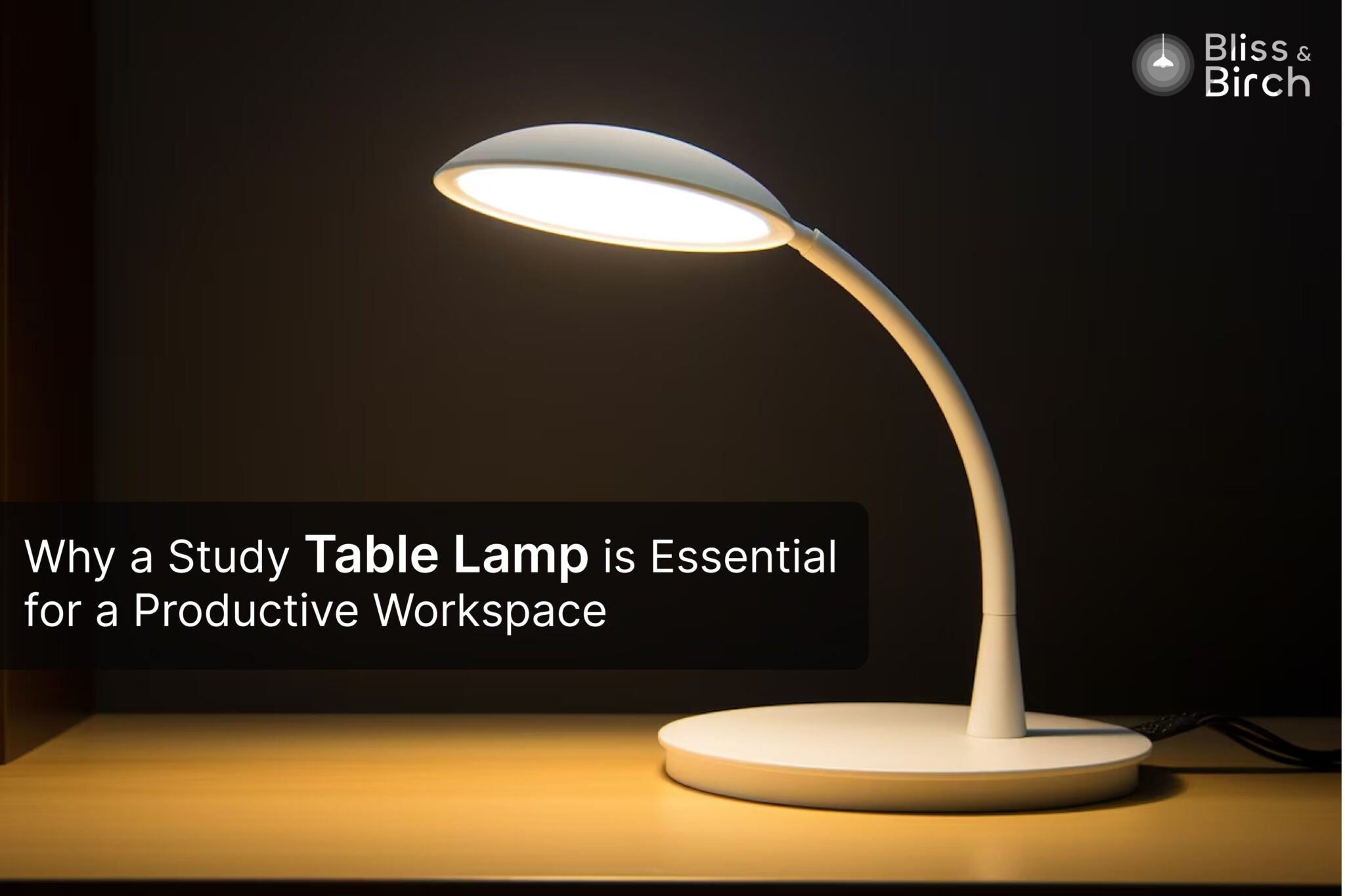 Why a Study Table Lamp Is Essential for a Productive Workspace | Bliss ...