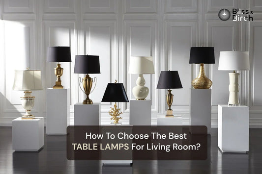 How to Choose Table Lamps for Living Room