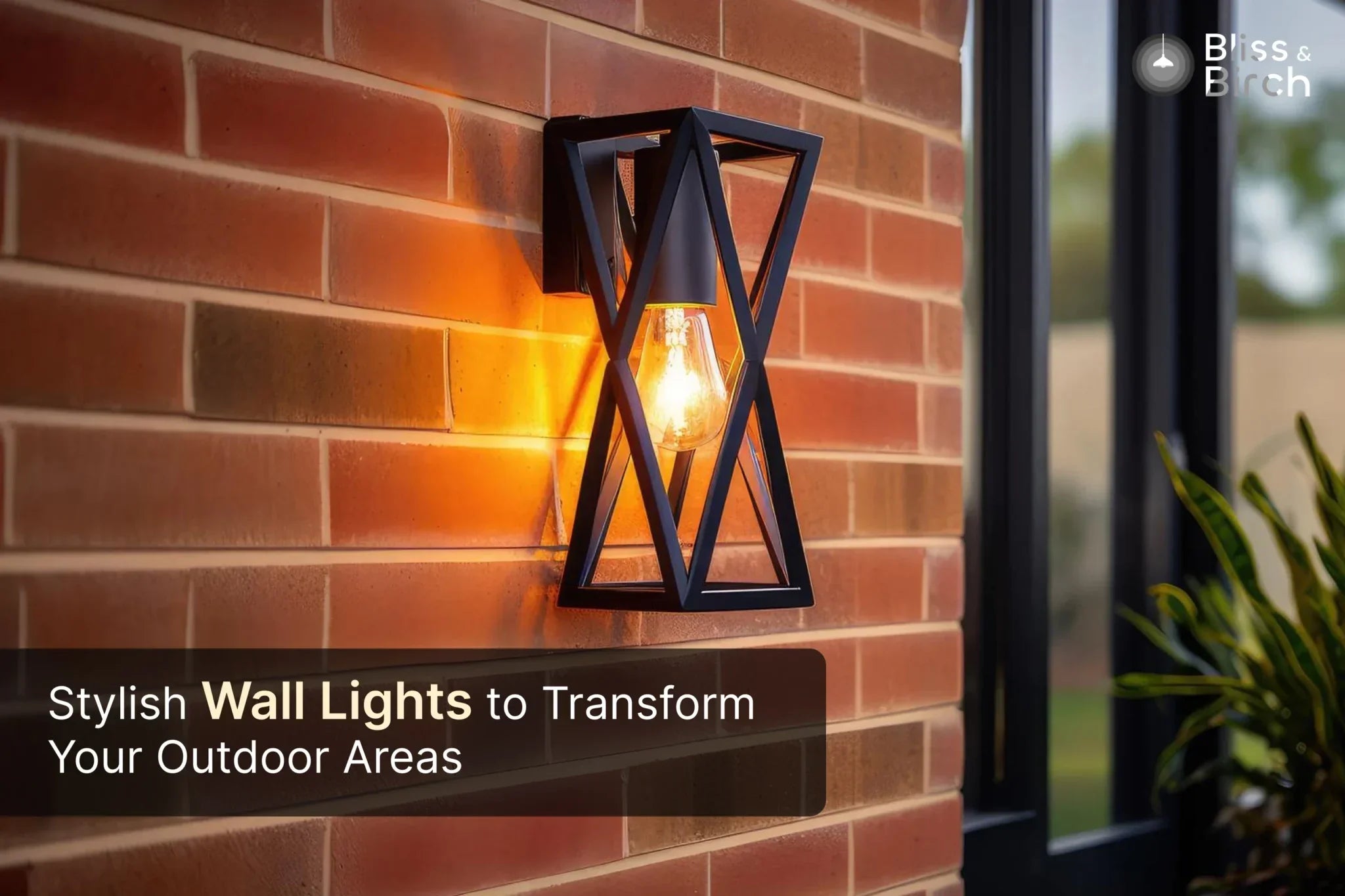 Stylish Wall Lights to Transform Your Outdoor Areas | Bliss and Birch