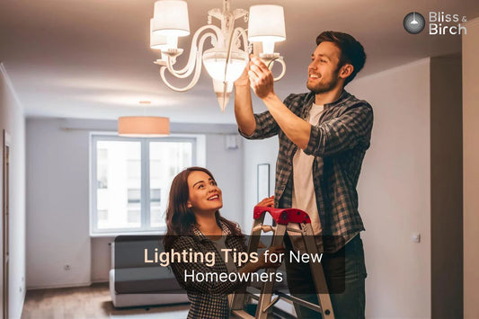Lighting Tips for New Homeowners